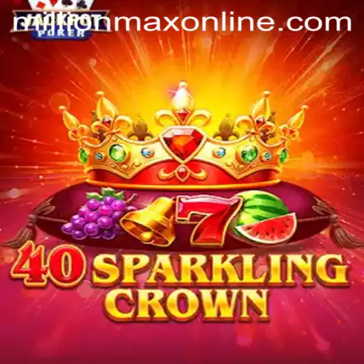 Exploring the Enchanting World of 40SparklingCrown in the Millionmax Online Realm