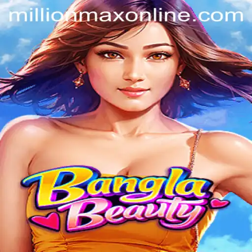 Discovering BanglaBeauty: The Rising Star of MillionMax Online Gaming