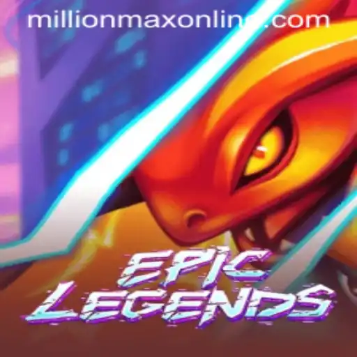 The Ultimate Guide to EpicLegends: A MillionMax Online Experience